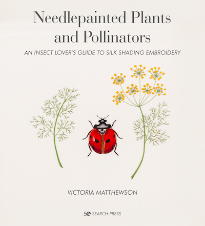 Needlepainted Plants and Pollinators Victoria Matthewson